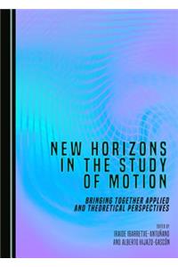New Horizons in the Study of Motion: Bringing Together Applied and Theoretical Perspectives