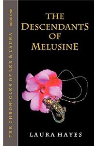 Descendants of Melusine: The Chronicles of Lex and Laura: Book One