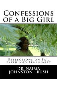 Confessions of a Big Girl: Reflections on Fat, Faith and Femininity