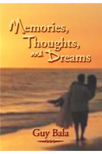 Memories, Thoughts, and Dreams