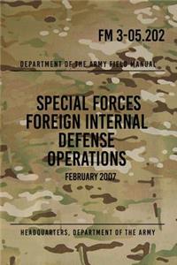 FM 3-05.202 Special Forces Foreign Internal Defense Operations