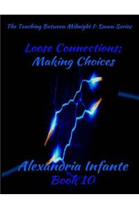 Loose Connections: Making Choices