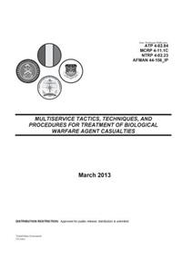 Army Techniques Publication ATP 4-02.84 (FM 8-284) Multiservice Tactics, Techniques, and Procedures for Treatment of Biological Warfare Agent Casualties 25 March 2013