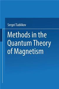 Methods in the Quantum Theory of Magnetism