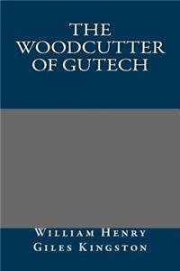 The Woodcutter of Gutech