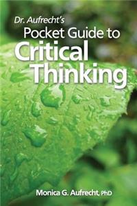 Dr. Aufrecht's Pocket Guide to Critical Thinking
