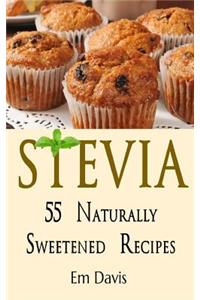 Stevia 55 Naturally Sweetened Recipes