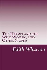 Hermit and the Wild Woman, and Other Stories