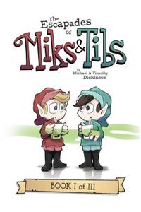 The Escapades of Miks & Tibs