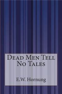 Dead Men Tell No Tales