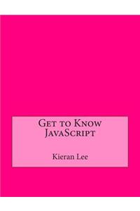 Get to Know JavaScript