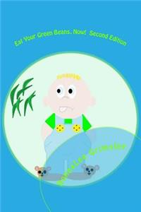 Eat Your Green Beans, Now! Second Edition