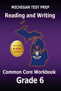Michigan Test Prep Reading and Writing Common Core Workbook Grade 6