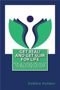 Get Real! and Get Slim for Life