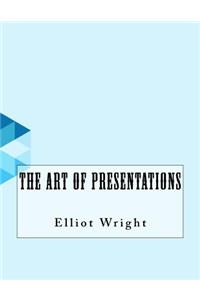 The Art of Presentations