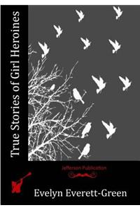 True Stories of Girl Heroines