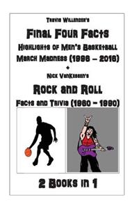 Final Four Facts + Rock and Roll Facts and Trivia