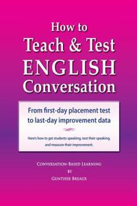 How to Teach and Test English Conversation