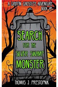 Search for the Silver Swamp Monster