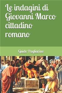 Le indagini di Giovanni Marco cittadino romano