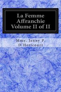 La Femme Affranchie Volume II of II