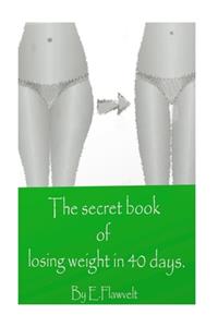 The secret of losing weight in 40 days.