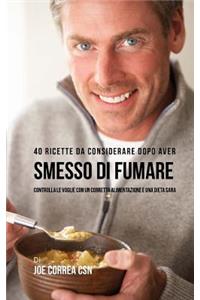 40 Ricette Da Considerare Dopo Aver Smesso Di Fumare