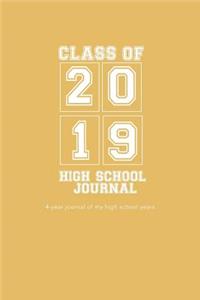 High School Journal - Class of 2019: 4-Year Journal of My High School Years - Mustard Sweet