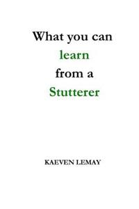 What you can learn from a stutterer