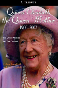 Queen Elizabeth the Queen Mother 1900-2002: The Queen Mother and Her Century