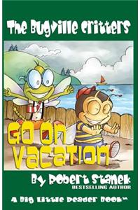 Go on Vacation (Buster Bee's Adventures Series #5