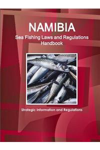 Namibia Sea Fishing Laws and Regulations Handbook - Strategic Information and Regulations