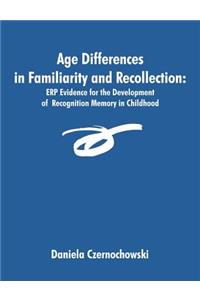 Age Differences in Familiarity and Recollection