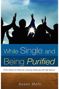 While Single and Being Purified