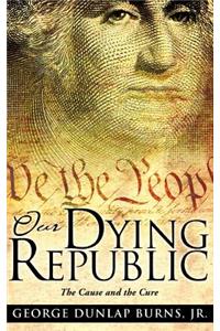 Our Dying Republic