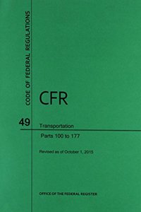 Code of Federal Regulations Title 49, Transportation, Parts 100-177, 2015