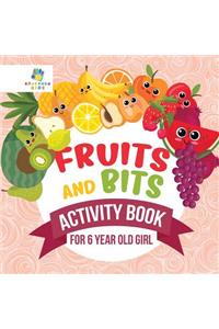 Fruits and Bits Activity Book for 6 Year Old Girl
