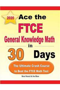 Ace the FTCE General Knowledge Math in 30 Days