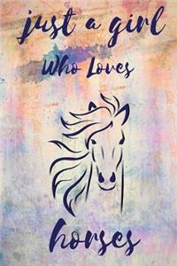 Just A Girl Who Loves horses