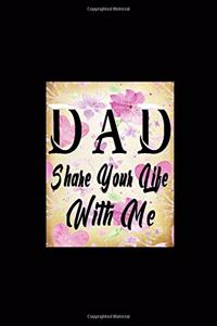 Dad Share Your Life With Me