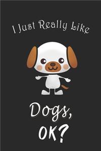 I Just Really like Dogs, OK ? Journal