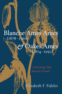 Blanche Ames Ames (1878-1969) and Oakes Ames (1874-1950)