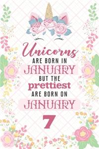 Unicorns Are Born In January But The Prettiest Are Born On January 7