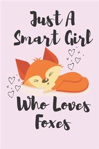 Just A Smart Girl Who Loves Foxes