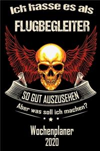 Ich hasse es als Flugbegleiter so gut aus zu sehen aber was soll ich machen - Wochenplaner 2020