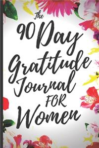 The 90 Day Gratitude Journal For Women