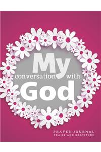 My Conversation with God Prayer Journal Praise and Gratitude