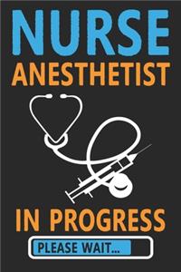 Nurse Anesthetist In Progress