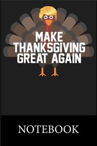 Make Thanksgiving Great Again Notebook