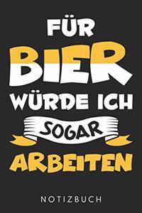 Für Bier Würde Ich Sogar Arbeiten